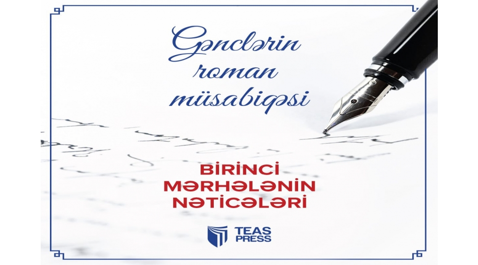 teas-press-in-kechirdiyi-roman-musabiqesinin-ilkin-sechim-merhelesinin-neticeleri-achiqlanib