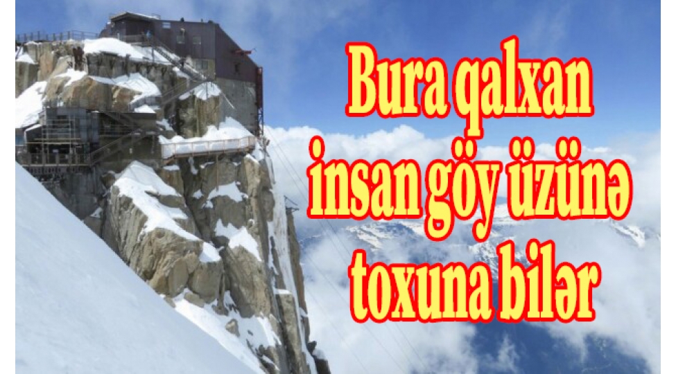 bura-qalxan-insan-goy-uzune-toxuna-biler