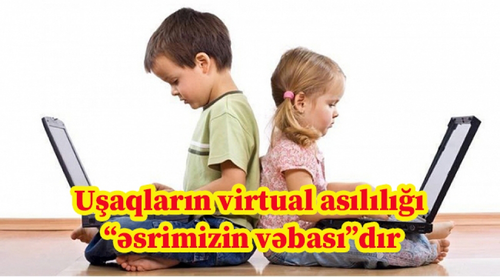 telefon-planshet-internet-niye-bu-qeder-maraqli-ve-asiliyiq-