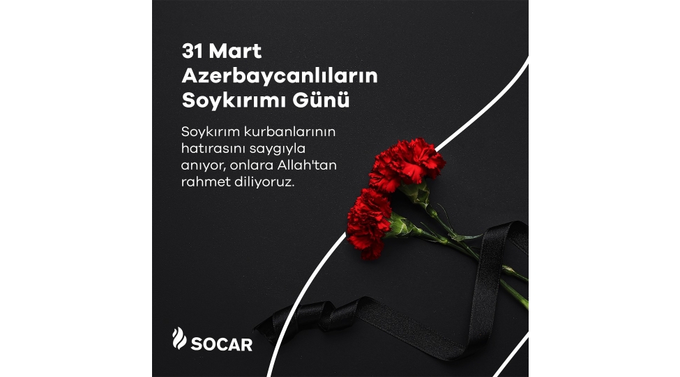 socar-turkiye-azerbaycanlilarin-soyqirimi-gunu-ile-bagli-paylashim-edib
