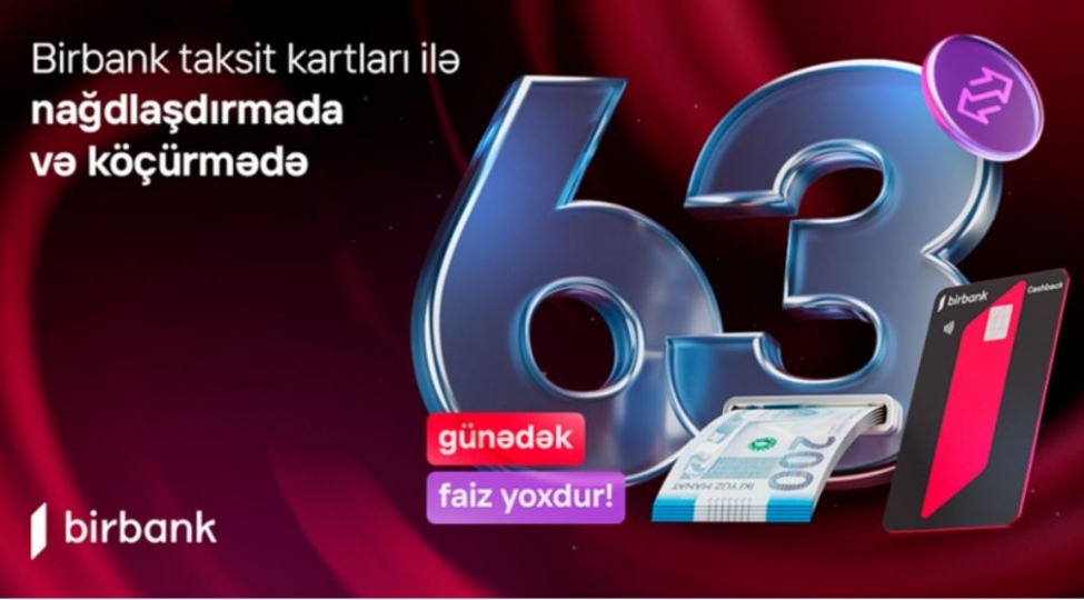 birbank-taksit-kartlarinda-butun-emeliyyatlarda-guzesht-muddeti-63-gune-qeder-oldu