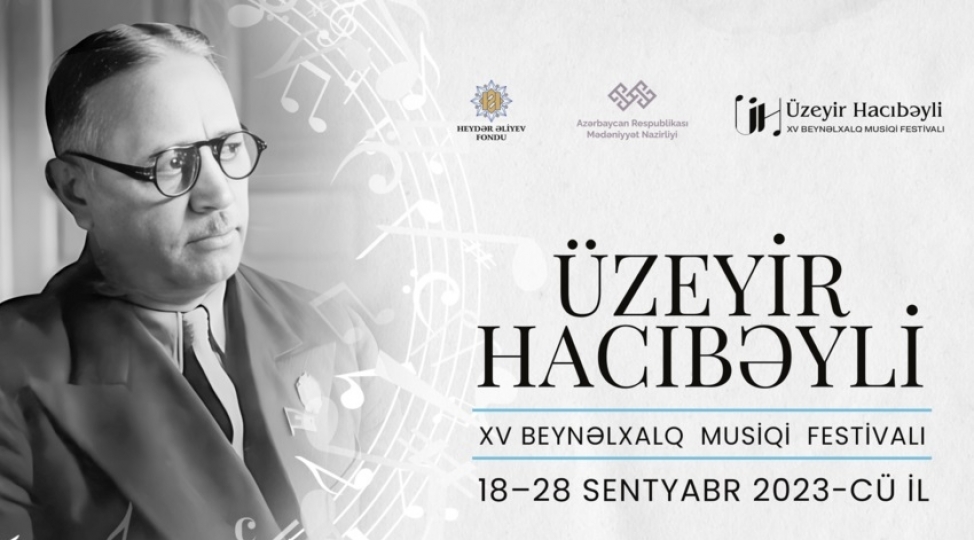 uzeyir-hacibeyli-xv-beynelxalq-musiqi-festivali-kechirilecek