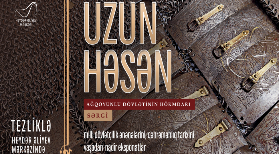 heyder-eliyev-merkezinde-tezlikle-uzun-hesen-agqoyunlu-dovletinin-hokmdari-sergisi-achilacaq
