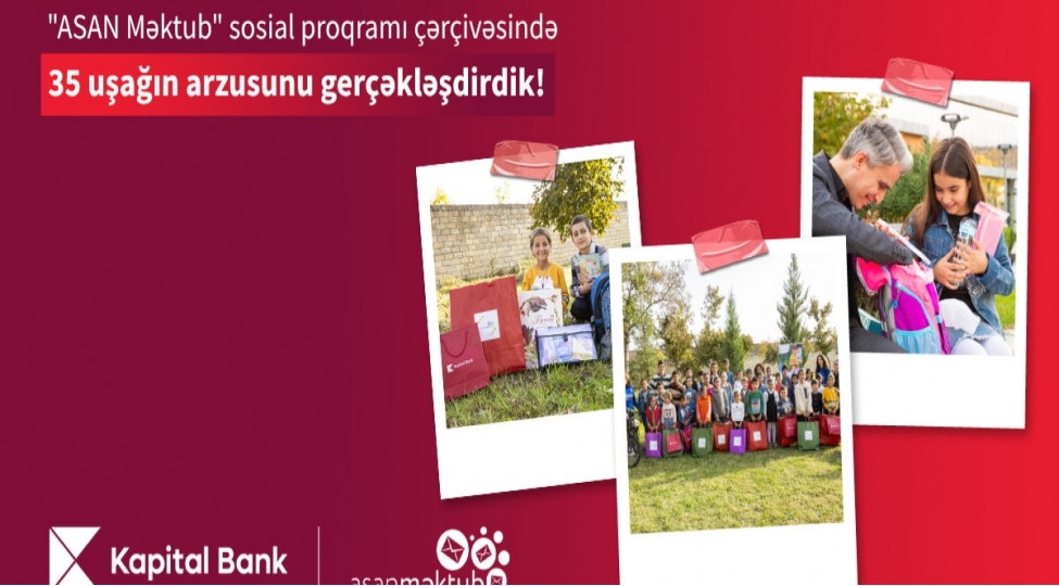 kapital-bank-ve-asan-mektub-35-ushagin-arzusunu-gerchekleshdirib