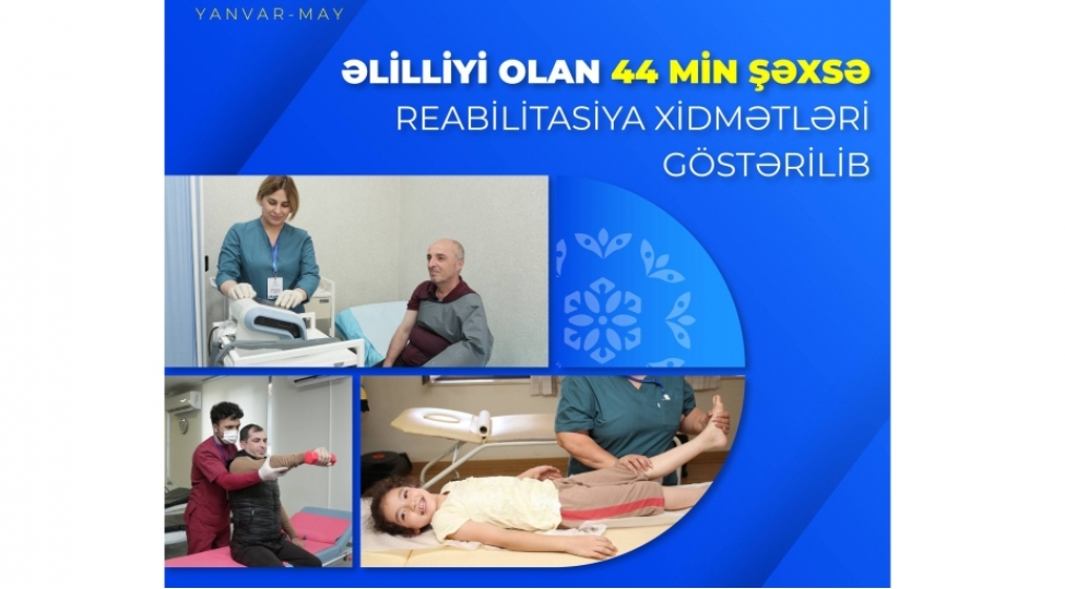 son-besh-ayda-elilliyi-olan-44-min-shexse-reabilitasiya-xidmetleri-gosterilib