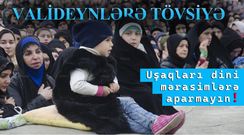 dini-merasimler-azyashlilarin-psixikasina-menfi-tesir-edir