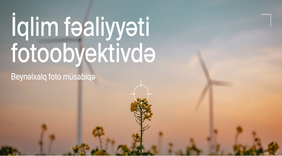 cop29-azerbaycan-emeliyyat-shirketi-iqlim-fealiyyeti-fotoobyektivde-adli-beynelxalq-fotomusabiqe-elan-edir