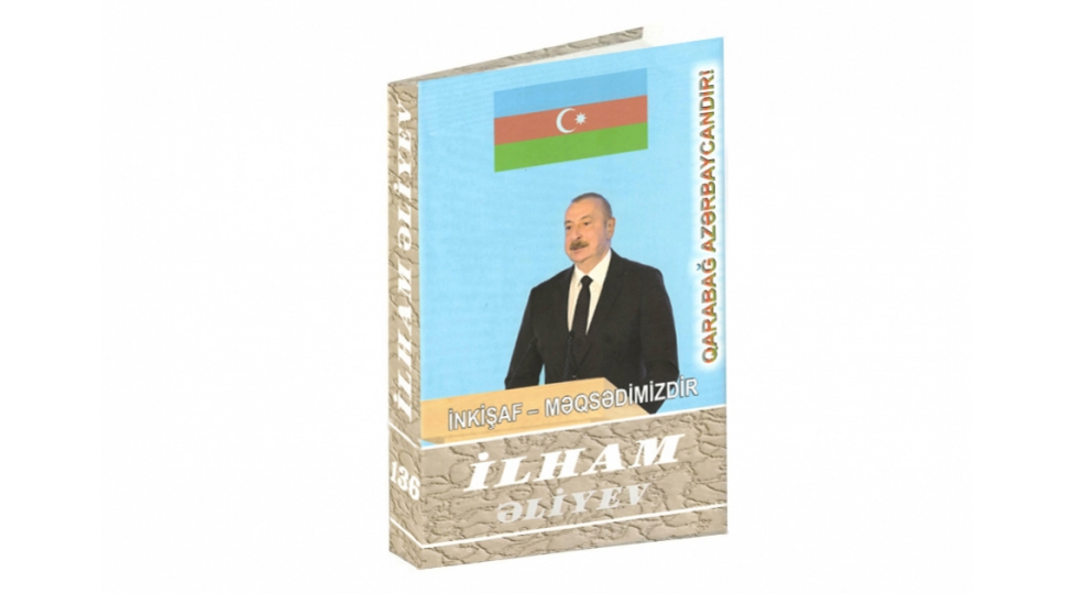ilham-eliyev-inkishaf-meqsedimizdir-choxcildliyinin-136-ci-kitabi-chapdan-chixib