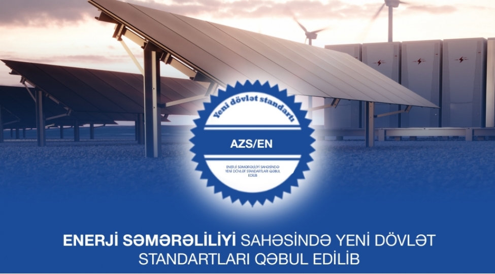 azerbaycanda-enerji-semereliliyi-sahesinde-yeni-dovlet-standartlari-qebul-edilib