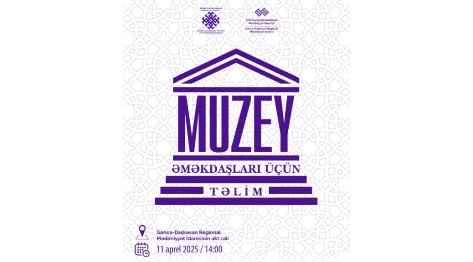 gencede-muzey-emekdashlari-uchun-telim-kechirilecek