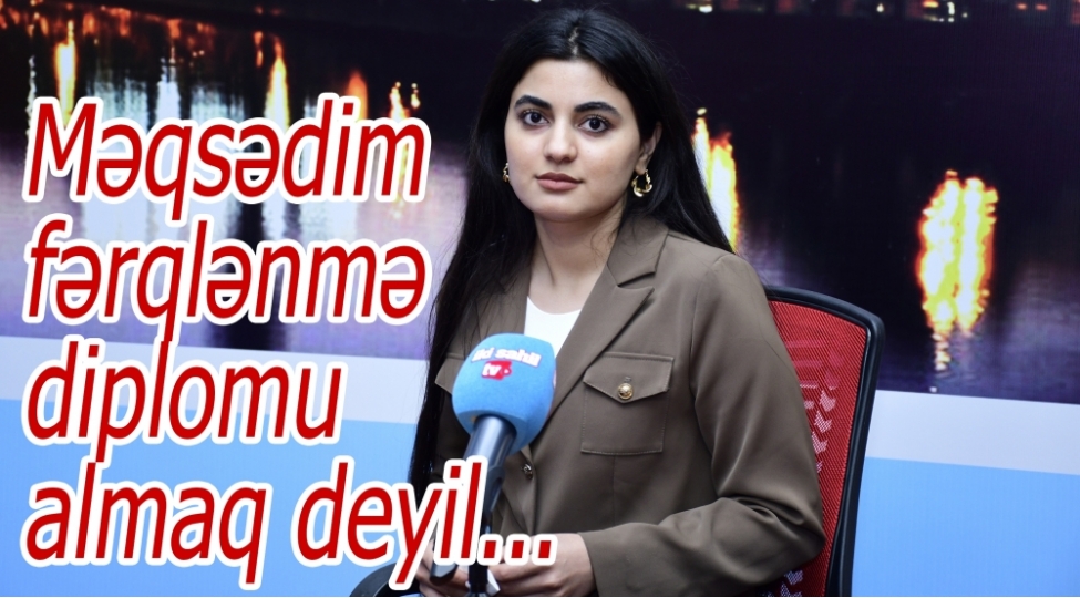eger-telebesense-o-zaman-seni-ferqlendiren-nese-olmalidir-musahibe