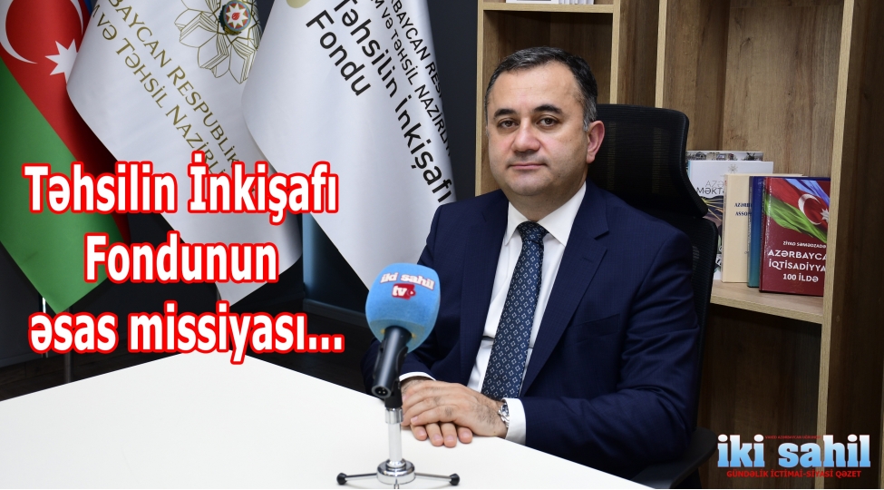 tehsilin-inkishafina-tohfe-veren-fond-musahibe