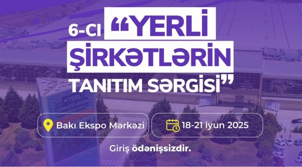 bakida-yerli-shirketlerin-6-ci-tanitim-sergisi-kechirilecek