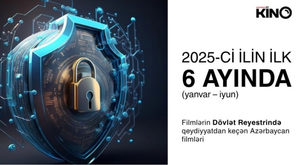bu-ilin-ilk-6-ayinda-29-film-dovlet-reyestrinde-qeydiyyatdan-kechib