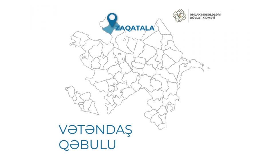 dashinmaz-emlakin-dovlet-kadastri-ve-reyestri-phsh-in-sedri-zaqatalada-vetendashlarla-gorushecek