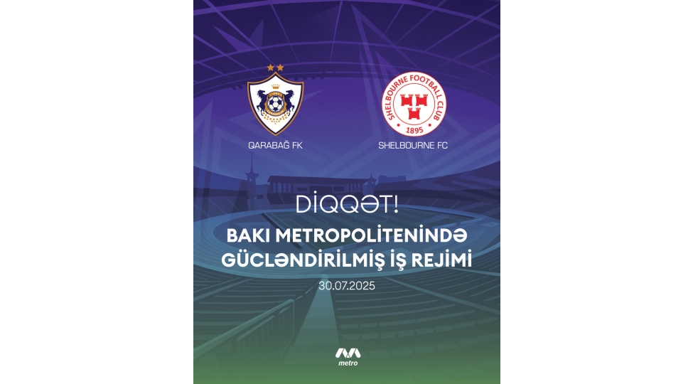 metro-stansiyalari-oyun-gunu-guclendirilmish-ish-rejiminde-fealiyyet-gosterecek