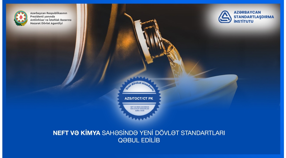 azerbaycanda-neft-ve-kimya-sahesinde-yeni-dovlet-standartlari-qebul-edilib-2