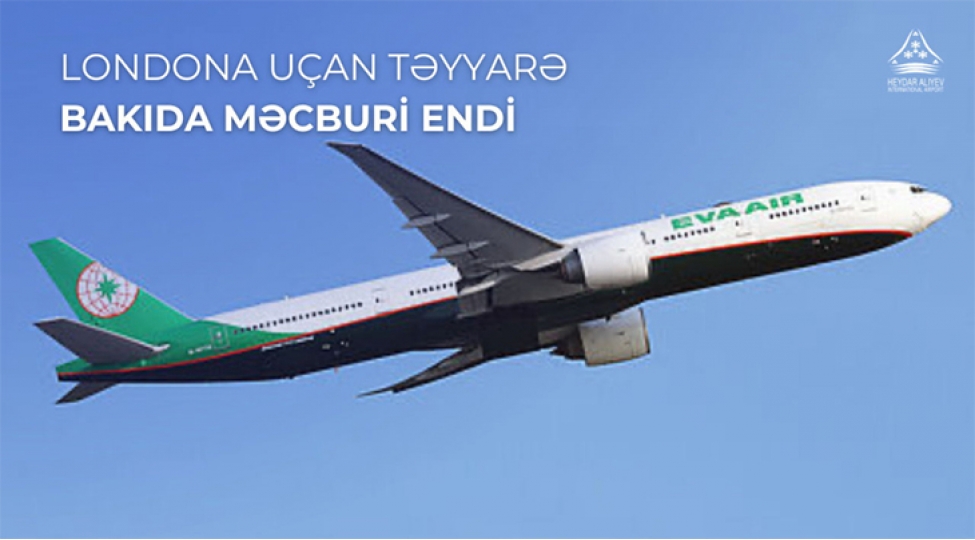 londona-uchan-teyyare-bakida-enish-edib