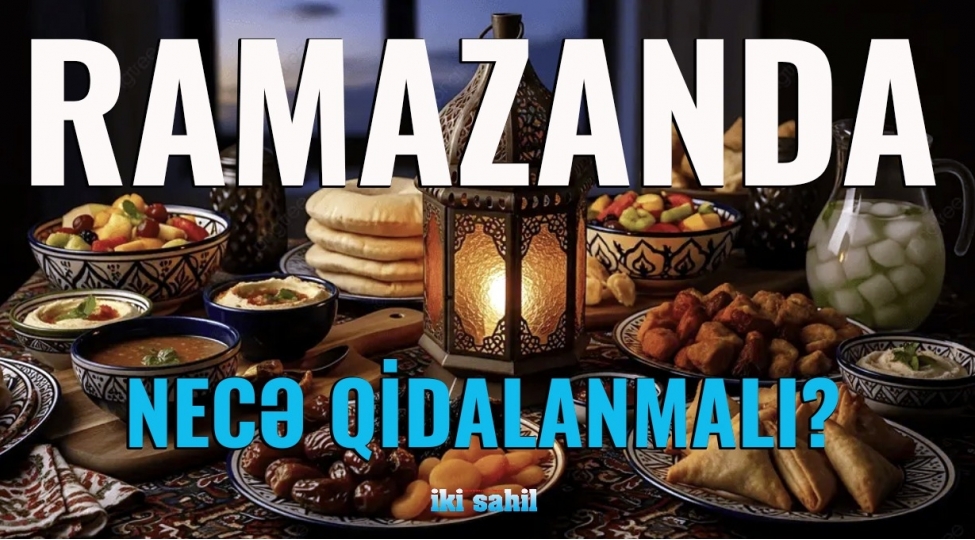 ramazanda-duzgun-ve-balansli-qidalanma-nece-olmalidir