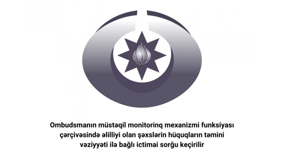 elilliyi-olan-shexslerin-huquqlarinin-mudafiesi-uzre-ombudsmanin-ictimai-sorgusu