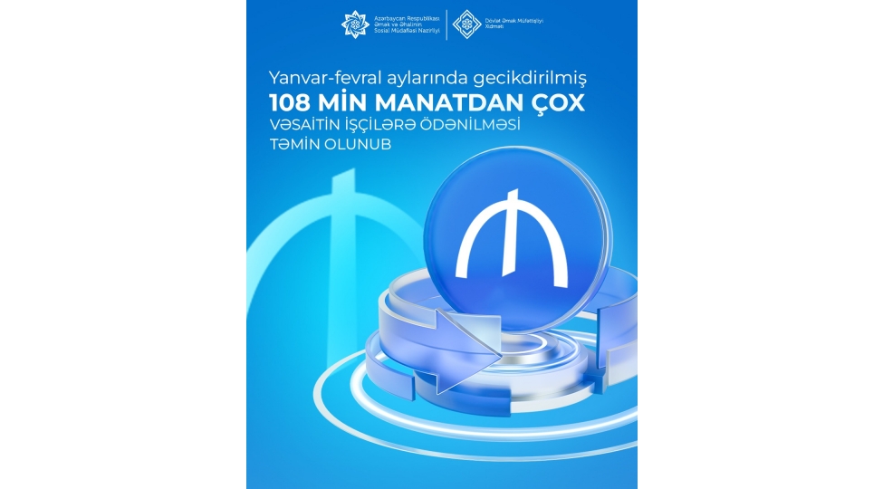 yanvar-fevral-aylarinda-gecikdirilmish-108-min-manatdan-chox-vesaitin-ishchilere-odenilmesi-temin-olunub