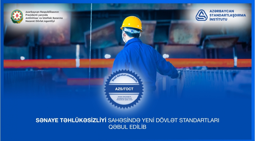 olkede-senaye-tehlukesizliyi-sahesine-dair-yeni-dovlet-standartlari-qebul-edilib