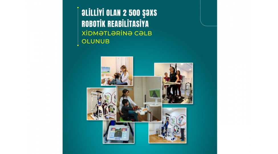 elilliyi-olan-2500-nefer-robotik-reabilitasiya-xidmetlerine-celb-olunub