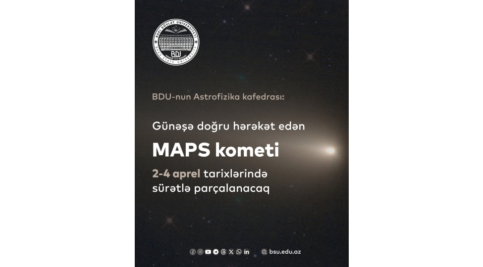 bdu-nun-astrofizika-kaferasi-guneshe-dogru-hereket-eden-maps-kometi-2-4-aprel-tarixlerinde-suretle-parchalanacaq