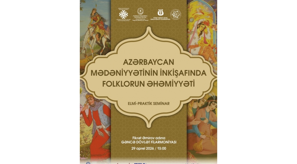 gencede-azerbaycan-medeniyyetinin-inkishafinda-folklorun-ehemiyyeti-movzusunda-seminar-kechirilecek