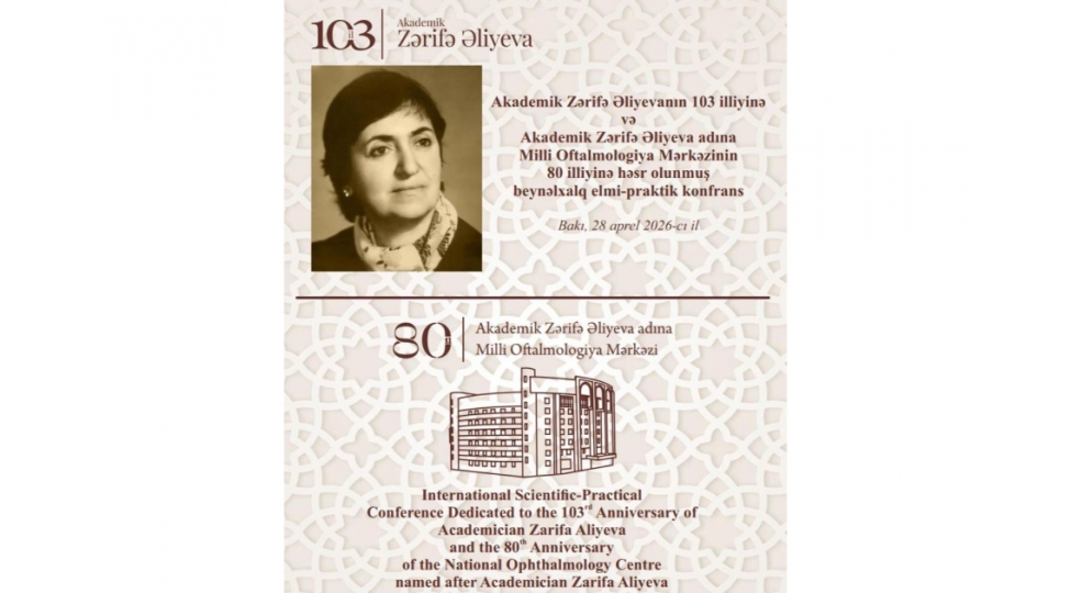 akademik-zerife-eliyevanin-103-illiyine-hesr-olunmush-beynelxalq-elmi-praktik-konfrans-teshkil-edilecek