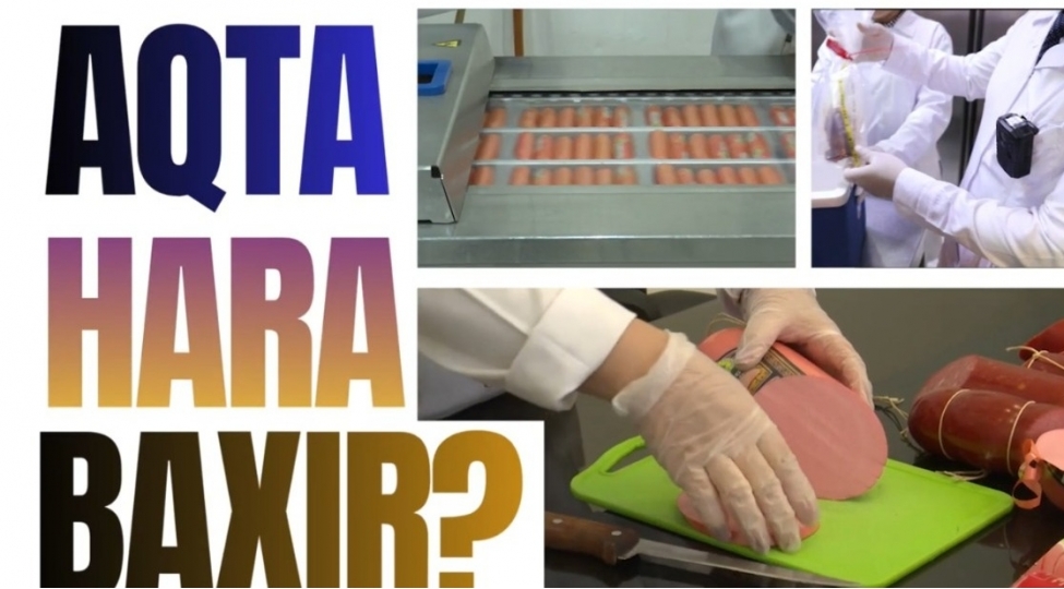 aqta-hara-baxir-layihesinin-novbeti-buraxilishi-kolbasa-mehsullarina-nezarete-hesr-olunub-video