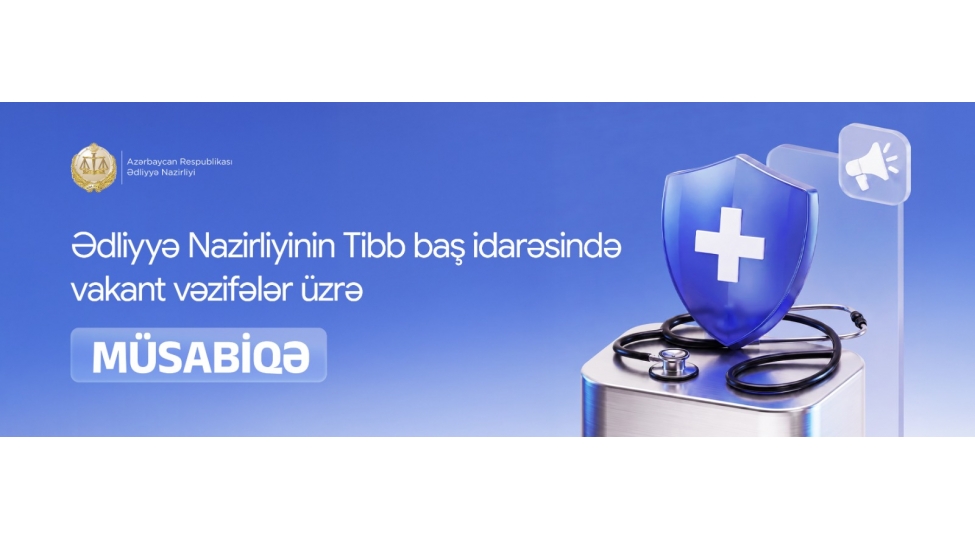 edliyye-nazirliyinin-tibb-bash-idaresinde-vakant-vezifeler-uzre-musabiqe-elan-edilir
