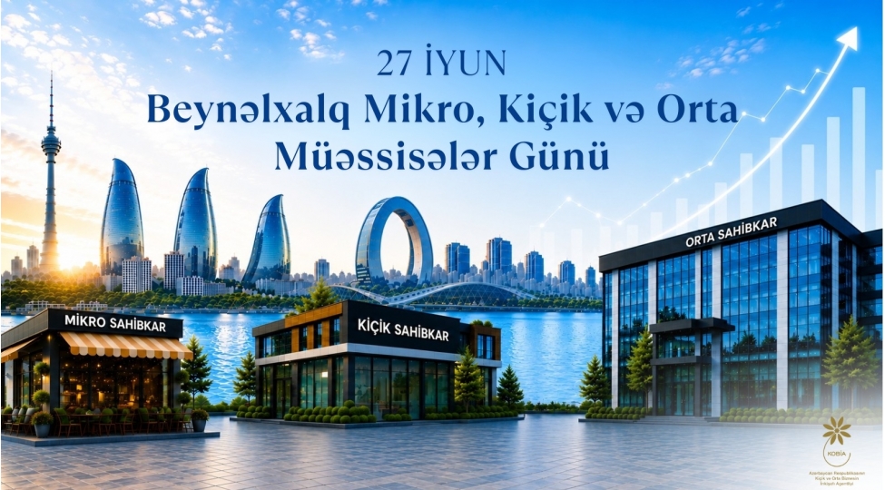 27-iyun-mikro-kichik-ve-orta-muessiseler-gunu-dunyani-deyishen-kob-lar