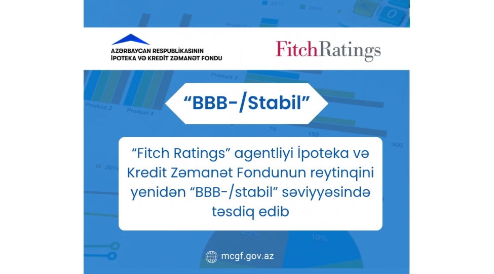 fitch-ratings-agentliyi-ipoteka-ve-kredit-zemanet-fondunun-reytinqini-yeniden-bbb-stabil-seviyyesinde-tesdiq-edib
