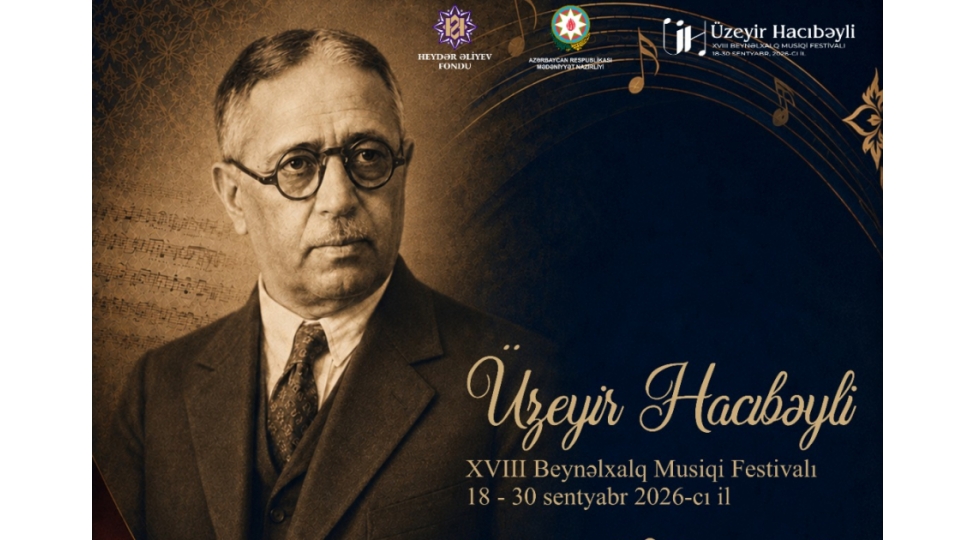 uzeyir-hacibeyli-xviii-beynelxalq-musiqi-festivali-bashlayir