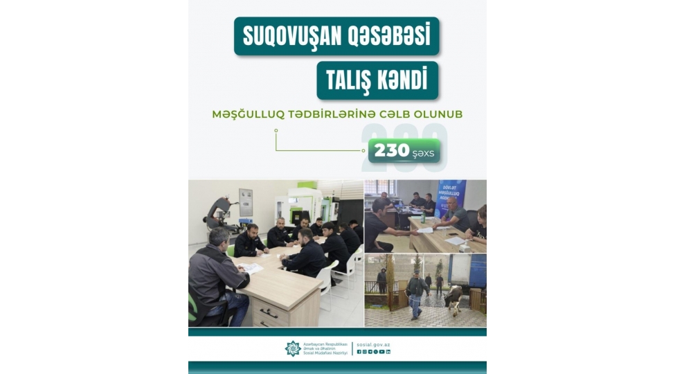 suqovushan-qesebesi-ve-talish-kendinde-kochurulen-sakinlerden-230-shexs-meshgulluq-tedbirlerine-celb-edilib