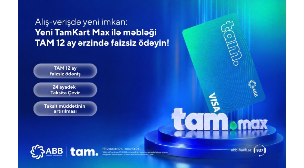 abb-12-ay-faizsiz-odenish-imkani-yaradan-tamkart-max-kredit-kartini-teqdim-etdi