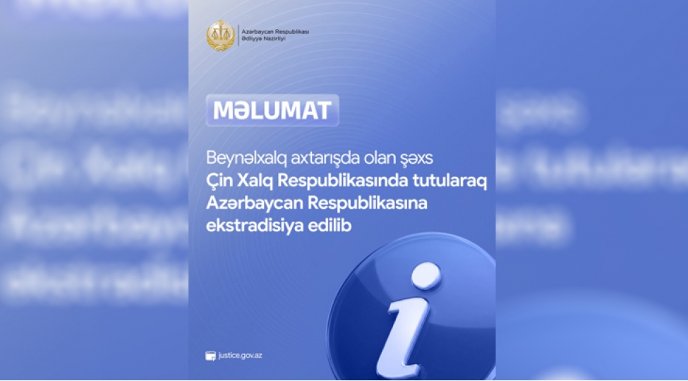 beynelxalq-axtarishda-olan-shexs-chinde-tutularaq-azerbaycana-ekstradisiya-edilib